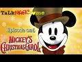 Mickey&#39;s Christmas Carol; Episode 026 Talk Magic to Me Podcast