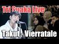 Takut - Vierratale (Live Ngamen) Tri Suaka