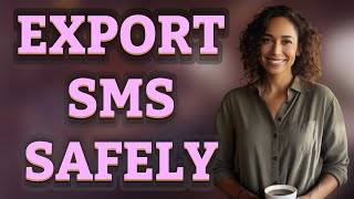 How Can You Safely Export SMS Before a Hard Reset?