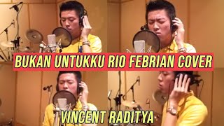 Bukan Untukku Rio Febrian Cover - Vincent Raditya chords
