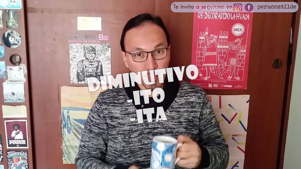 WHY PERUVIANS ADD "-ITO" TO EVERYTHING