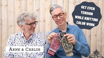 New Episodes! How to get even tension when knitting color work by ARNE & CARLOS