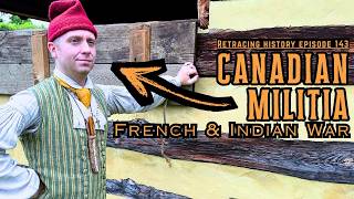 The Truth About Canadian Militia in the French & Indian War
