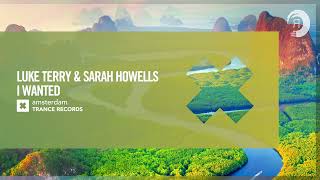 Vocal Trance: Luke Terry & Sarah Howells - I Wanted [Amsterdam Trance] + Lyrics