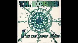 TH Express - I´m On Your Side | HQ Audio | 90s EURODANCE