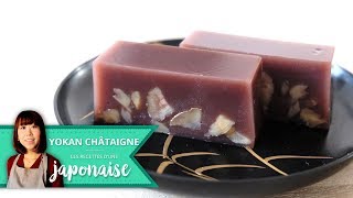 Recette Yokan a la chataigne | Les Recettes d'une Japonaise | gateau pate d'haricot rouge Anko