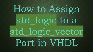How to Assign std_logic to a std_logic_vector Port in VHDL