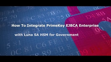 How to integrate PrimeKey EJBCA Enterprise with Luna SA for Government HSM