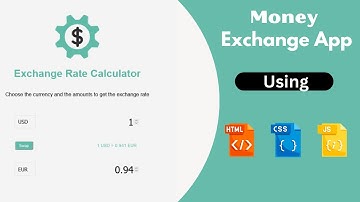 How To Build Money Exchange Rate Calculator in JavaScript