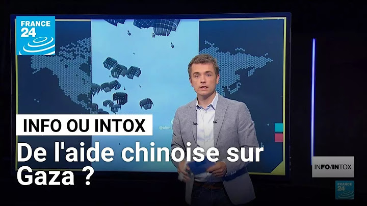 De l'aide humanitaire chinoise récemment larguée sur la bande de Gaza ? • FRANCE 24