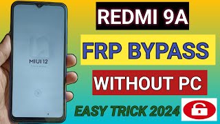 Redmi 9A Frp Bypass without Pc 🔥 MIUI 12 / Mi 9A Google account Bypass 2024
