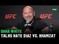 Dana White talks Nate Diaz vs. Khamzat; No regrets we might not see Conor McGregor trilogy