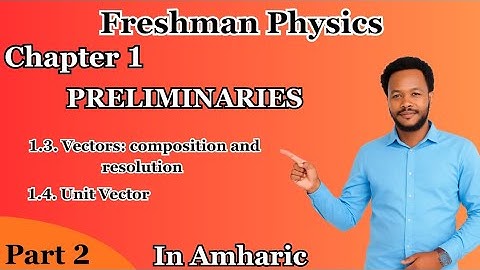 🔴 Freshman course Physics Chapter 1 PRELIMINARIES/introduction Part 2(Last Part) Ethio Pro Education