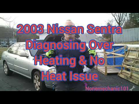 2003 Nissan Sentra Diagnosing a Over Heating & No heat issue. Bad Radiator Cap?