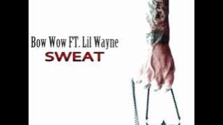 Bow Wow - Sweat Ft. Lil Wayne