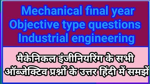 Mechanical engineering final year objective type questions/Industrial engineering objective in hindi