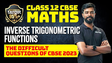 +2 Maths -Inverse Trigonometric Functions | The Difficult Questions of  CBSE 2023 | Xylem CBSE 11&12