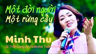 MỘT ĐỜI NGƯỜI MỘT RỪNG CÂY MINH THU | BÀI HÁT MỘC