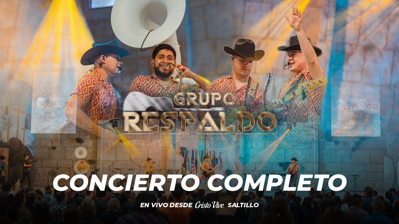 Grupo Respaldo Concierto Cristo Vive Saltillo YouTube