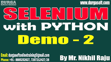 SELENIUM with PYTHON tutorials || Demo - 2 || by Mr. Nikhil Raju On 28-03-2024 @9PM IST