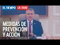 El Tiempo En Vivo: El presidente Duque habla de las medidas adoptadas en Colombia por la pandemia