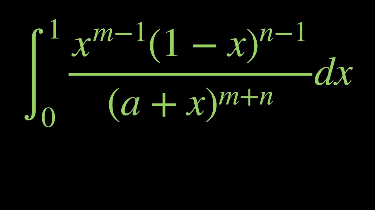 14 Value Of int 0 1 frac x m 1 1 x n 1 a x m n dx YouTube