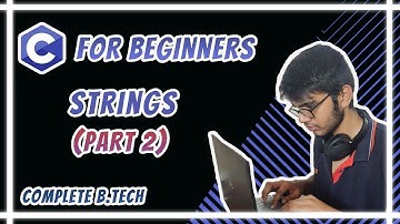 C for Beginners - Strings (Part - 2)