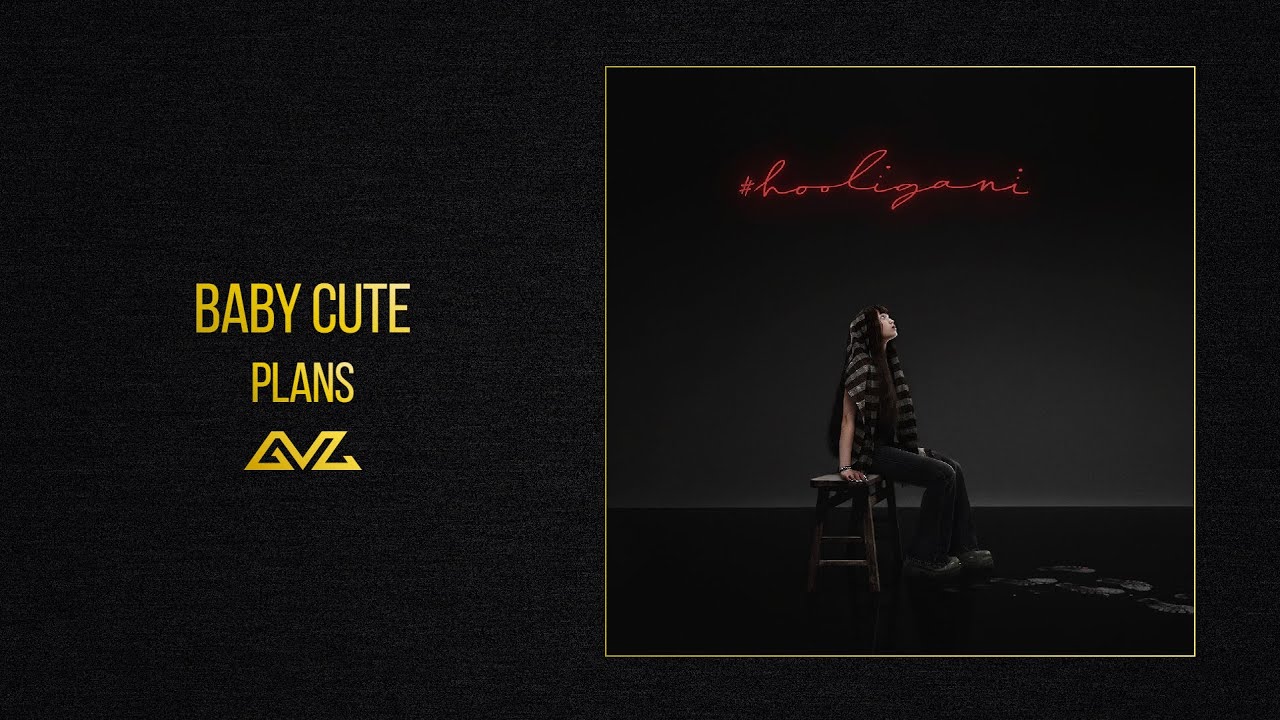 Watch Baby Cute — plans (Альбом #hooligani) on YouTube Watch Baby Cute — plans (Альбом #hooligani) on YouTube