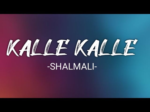 Shalmali - Kalle Kalle | Bosco - Caesar | Akull | MellowD | Lyrics Video | Text Audio class=