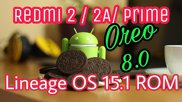 Oreo (8.0) in Redmi 2/2A/prime (Lineage OS 15.1 full installation process) hindi