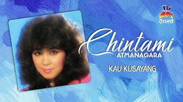 Chintami Atmanagara - Kau Kusayang (Official Lyric Video)