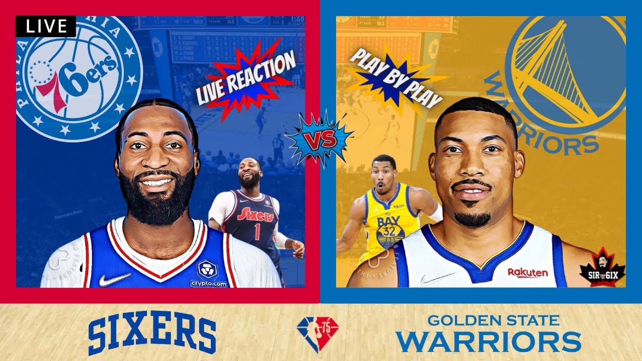 Philadelphia 76ers Vs Golden State Warriors Live NBA Reactions And