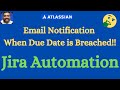 Email to Assignee &amp; Reporter when Due Date is Breached || Jira Administration || Jira Tutorial
