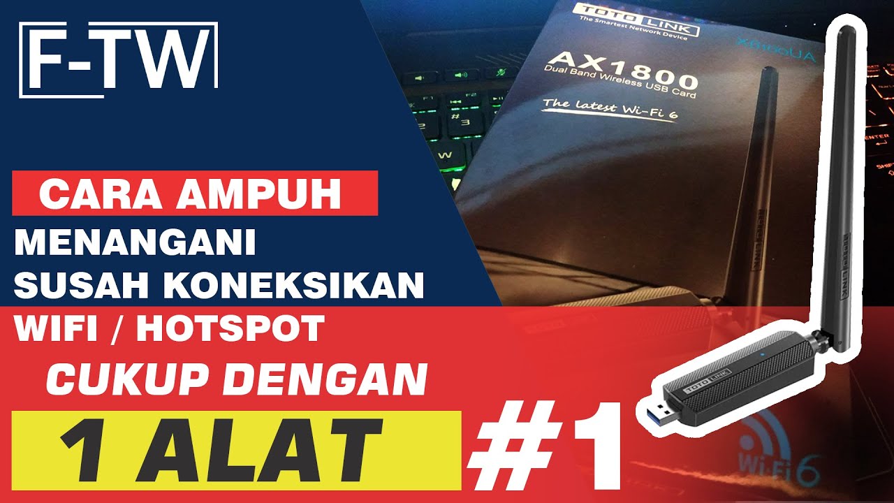 1 SOLUSI SUSAH SIGNAL WIFI DI LAPTOP PAKAI ALAT INI TOTOLINK X6100UA