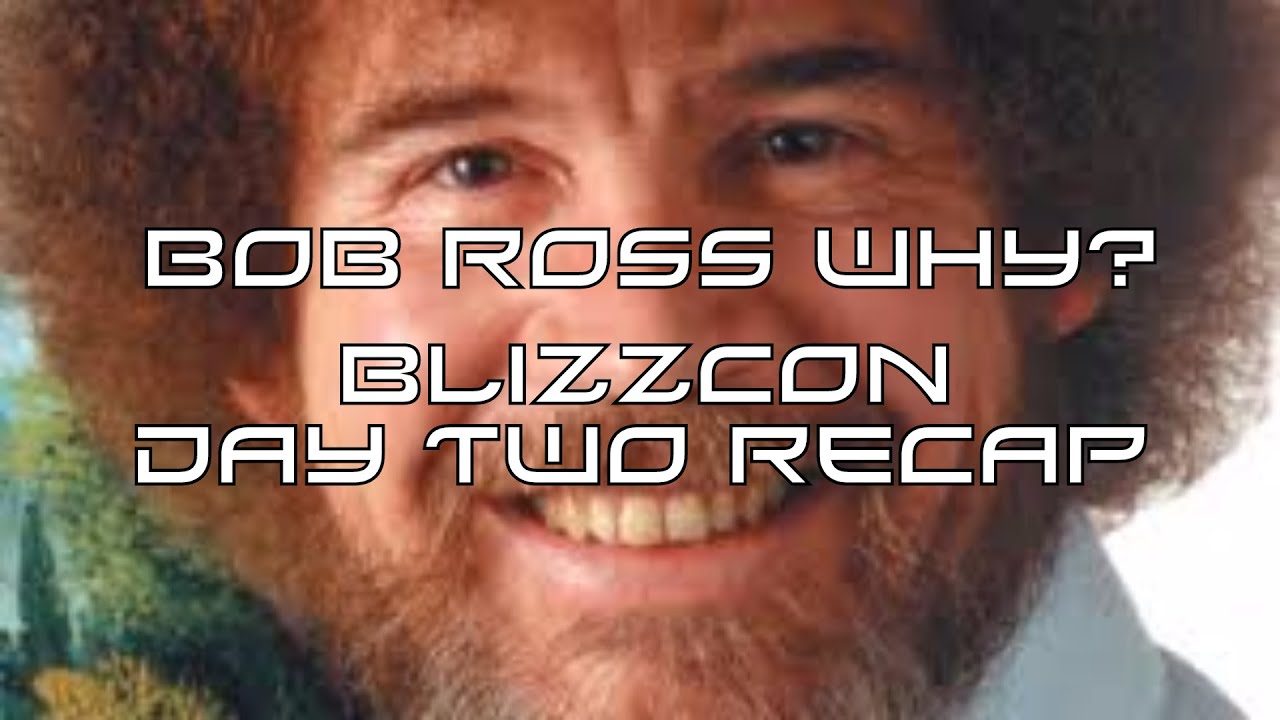 heroes of the storm forum Bob Ross Why? BlizzCon Day 2 Summary & Thankyou