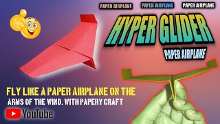 How to make a Paper Airplane - Hyper Glider by John Collins | @papery124