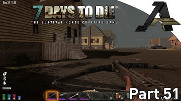 7 Days to Die Alpha 12.4 Gameplay - Part 51 - "Adventures With Aendams"