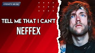 NEFFEX - Tell Me That I Can't (Lyric Video)