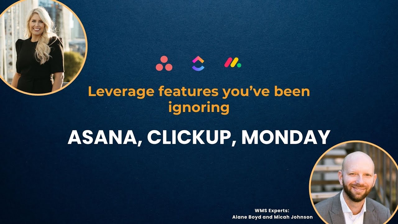 Leverage Features You’ve Been Ignoring in Asana, ClickUp, and Monday