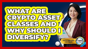What Are Crypto Asset Classes And Why Should I Diversify? - Crypto Simplified for Seniors