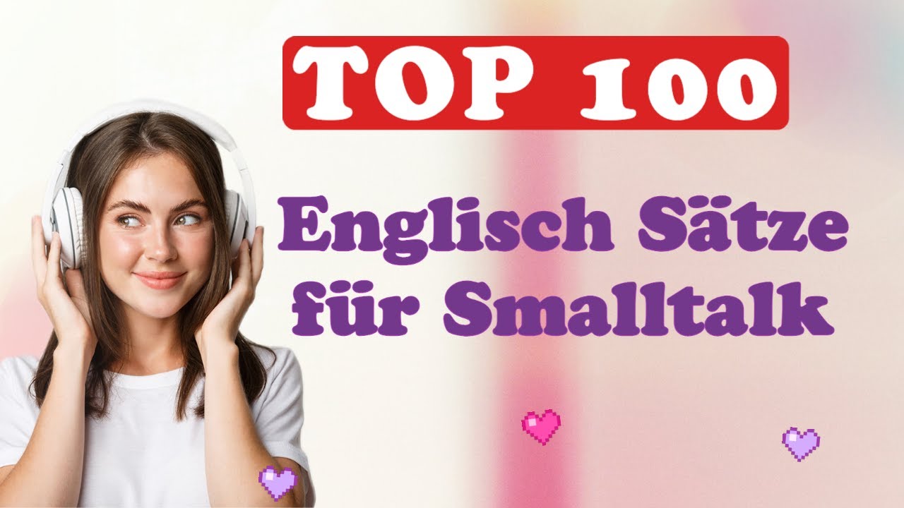 Englisch lernen: Top 100 Englisch Sätze für Smalltalk - YouTube
