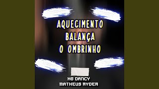 AQUECIMENTO BALANÇA O OMBRINHO
