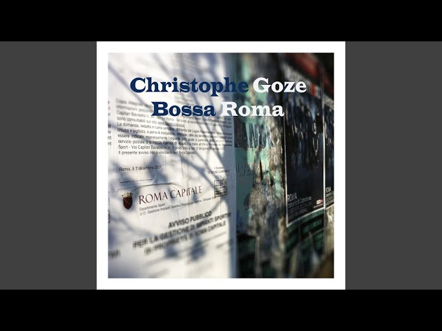 CHRISTOPHE GOZE - BOSSA ROMA