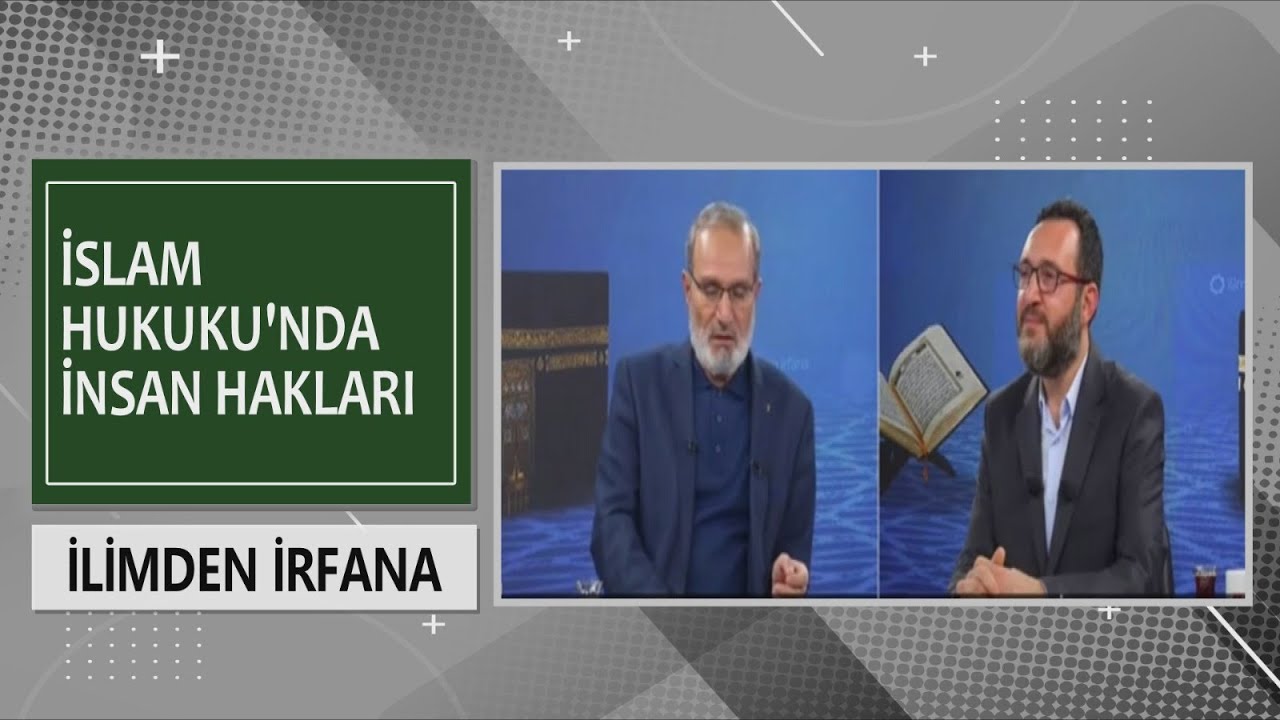 İlimden İrfana - İslam Hukuku'nda insan hakları 01.01.2023