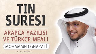 Tin suresi anlamı dinle Mohammed Ghazali (Tin suresi arapça yazılışı okunuşu ve meali)