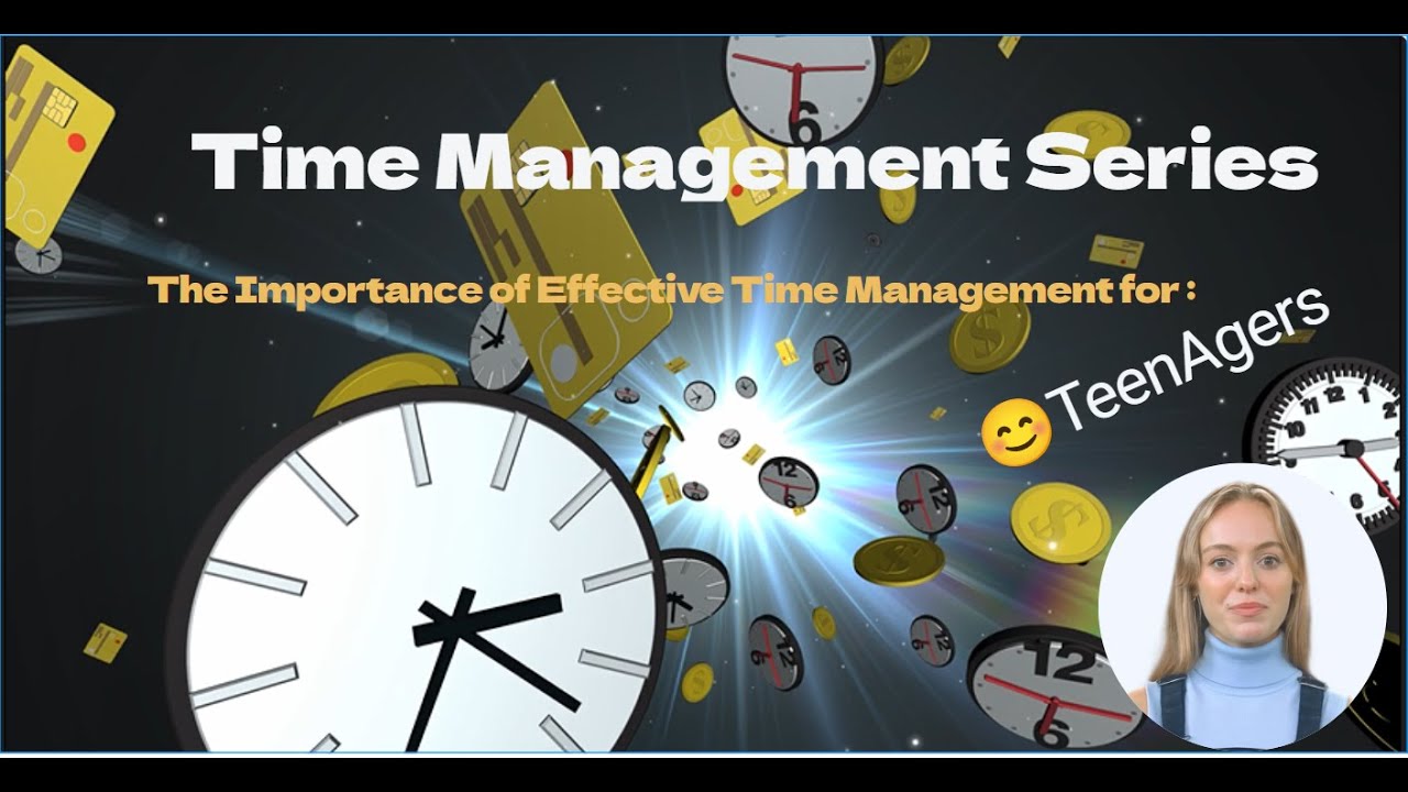 The Importance Of Effective Time Management For Teenagers - YouTube