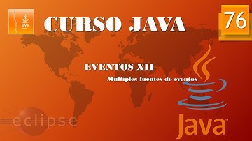 Curso Java  Eventos XII. Múltiples fuentes I. Vídeo 76