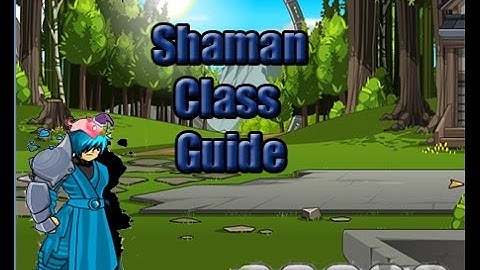 Aqw Shaman Class Guide (Combo;Solo;Farming)