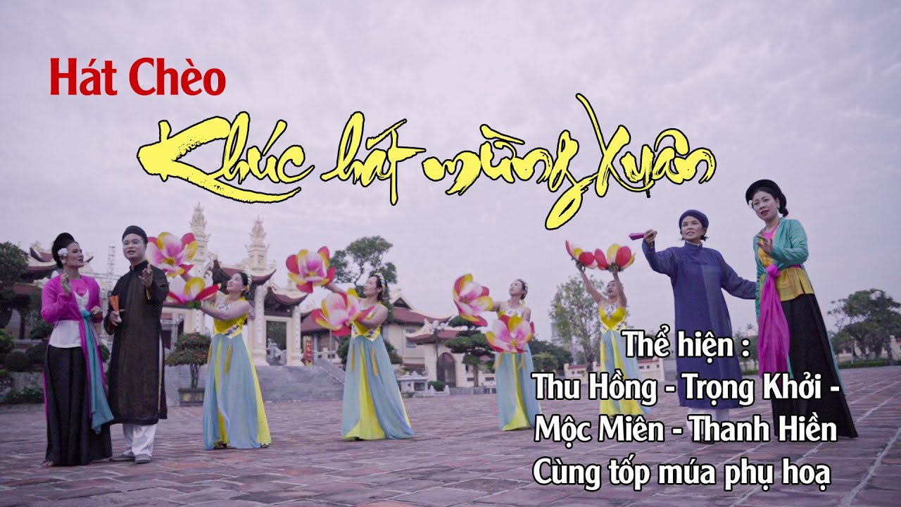 Hát Chèo - Khúc hát mừng xuân (điệu Sắp qua cầu) - Tốp ca múa HTB
