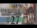 #27 FINALLY DID IT! | Final Fantasy Tactics The Ivalice Chronicles Let's Play | Tactician